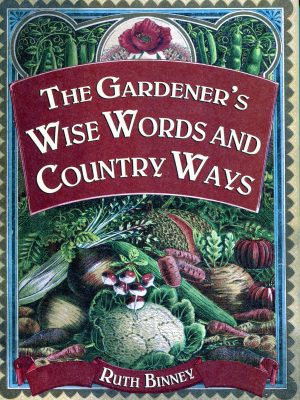 The Gardeners Wise Words and Country Ways