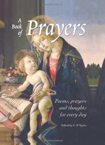 A Book of Prayers: Poems Prayers and Thoughts for Every Day (Poetry Anthology)