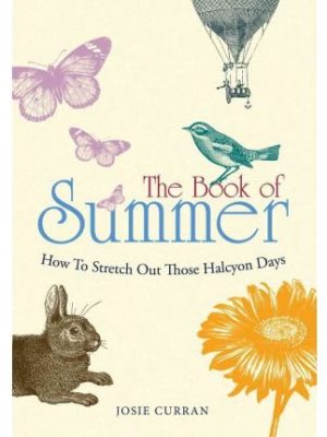 TheBook of Summer How to Stretch Out Those Halcyon Days