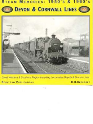 Devon and Cornwall Lines: No. 12: Great Western and Southern Region Including Locomotive Depots and Branch Lines (Steam Memories: 1950s-1960s)