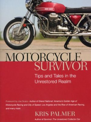 Motorcycle Survivor: Tips and Tales in the Unrestored Realm (Survival)