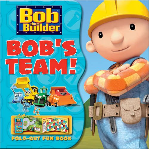 Bob the Builder: Bobs Team! (Fold-Out Fun Book!)