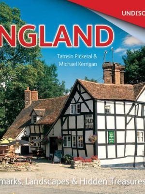 England Undiscovered: Landmarks Landscapes & Hidden Treasures