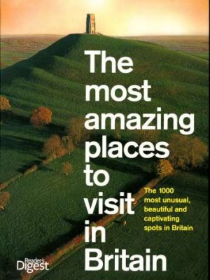 The Most Amazing Places to Visit in Britain