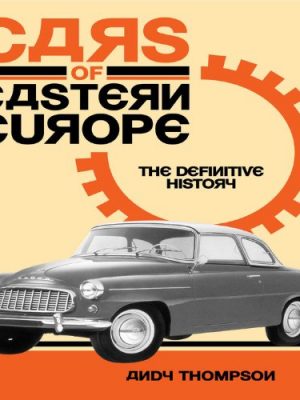 Cars of Eastern Europe: The Definitive History