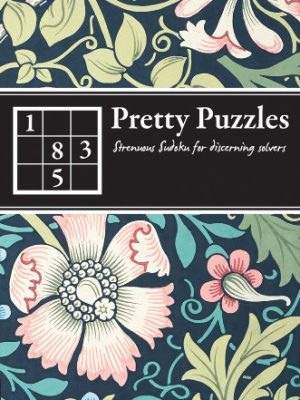 Pretty Puzzles: Strenuous Sudoku for Discerning Solvers (Luxe Puzzles)