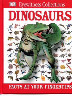 DK Eyewitness collections: Dinosaurs. Facts at your fingertips