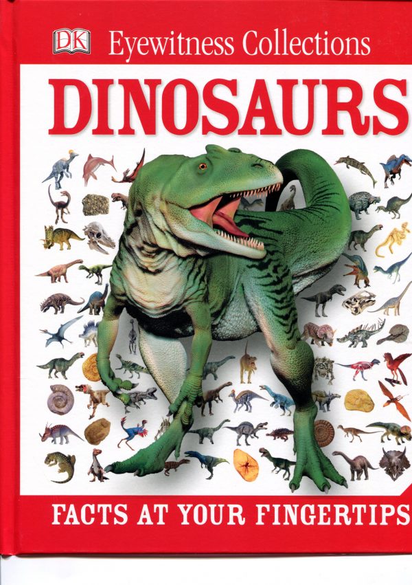 DK Eyewitness collections: Dinosaurs. Facts at your fingertips