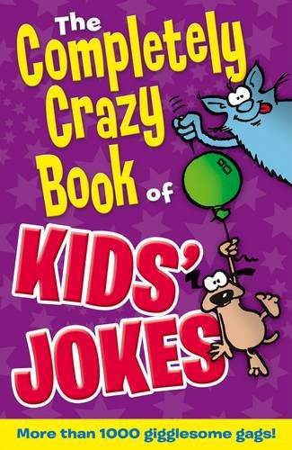 The Completely Crazy Book of Kids Jokes