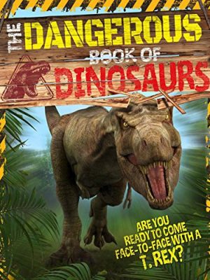 The Dangerous Book of Dinosaurs