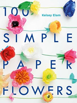 100 Simple Paper Flowers