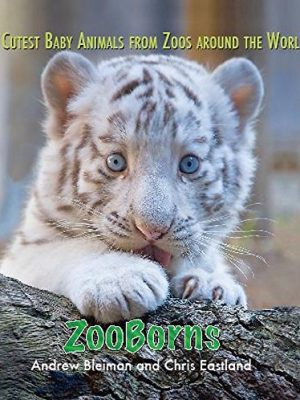 ZooBorns: The Cutest Baby Animals from Zoos Around the World!