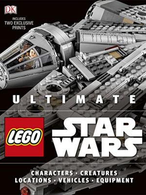 Ultimate LEGO Star Wars: Includes two exclusive prints