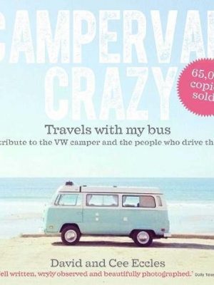 Campervan Crazy: Travels with my Bus: A Tribute to the VW Camper