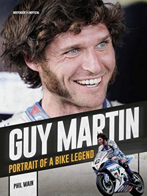 Guy Martin: Portrait of a Bike Legend