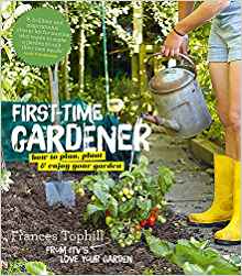 First-Time Gardener: How to plan, plant & enjoy your garden