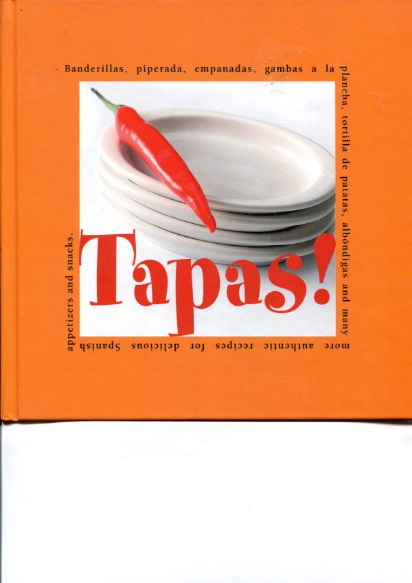 Tapas!:  Authentic Recipes for Delicious Spanish Appetizers