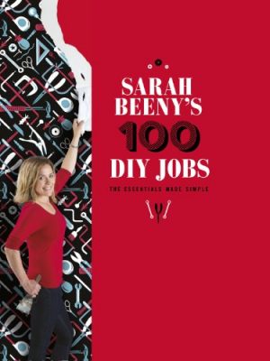 Sarah Beenys 100 DIY Jobs