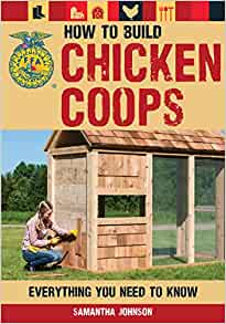 How to Build Chicken Coops: Everything You Need to Know (FFA)