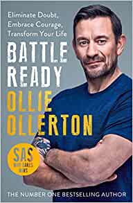 Battle Ready: Eliminate Doubt, Embrace Courage, Transform Your Life