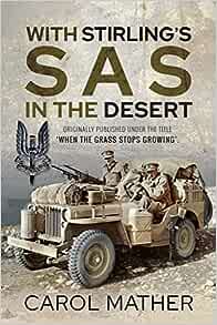 With Stirling's SAS in the Desert: When the Grass Stops Growing