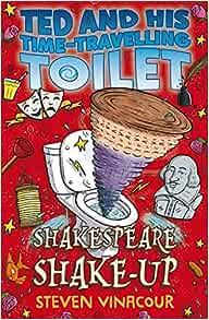 Shakespeare Shake-Up (Ted and His Time Travelling Toilet)