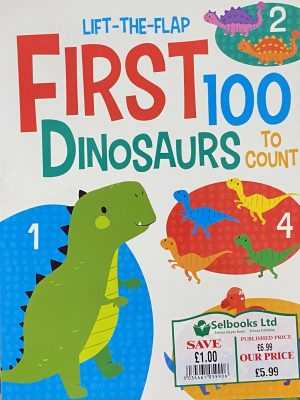 First 100 Dinosaurs (First 100 Lift-the-Flaps)