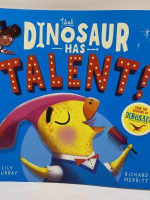 That Dinosaur Has Talent!