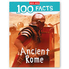 100 Facts Ancient Rome: Bursting with Detailed Images, Activities and Exactly 100 Amazing Facts