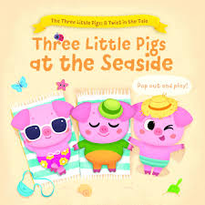 Three Little Pigs at the Seaside (The Three Little Pigs: A Twist in the Tale)