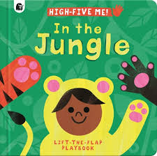In the Jungle: A Lift-the-Flap Playbook (High-Five Me)