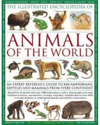 Animals of the World, an Expert Reference Guide to 840 Amphibians, Reptiles, and Mammals From Every Continent