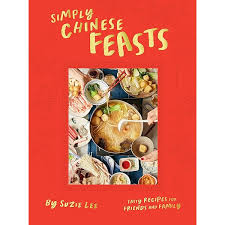 Simply Chinese Feasts: Tasty Recipes for Friends and Family