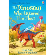 The Dinosaur who Littered the Floor (Dinosaur Tales)